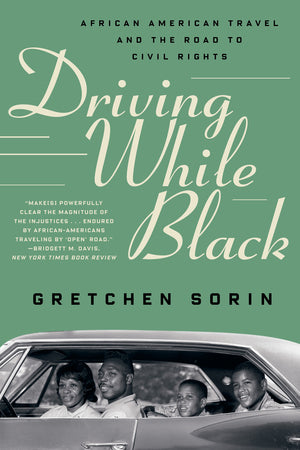 Driving While Black:  African American Travel and the Road to Civil Rights