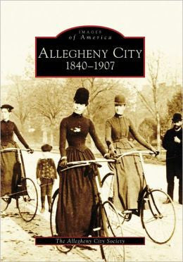 Allegheny City: 1840-1907